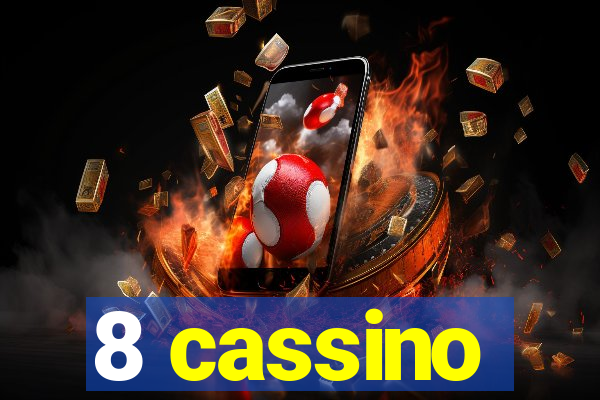 8 cassino